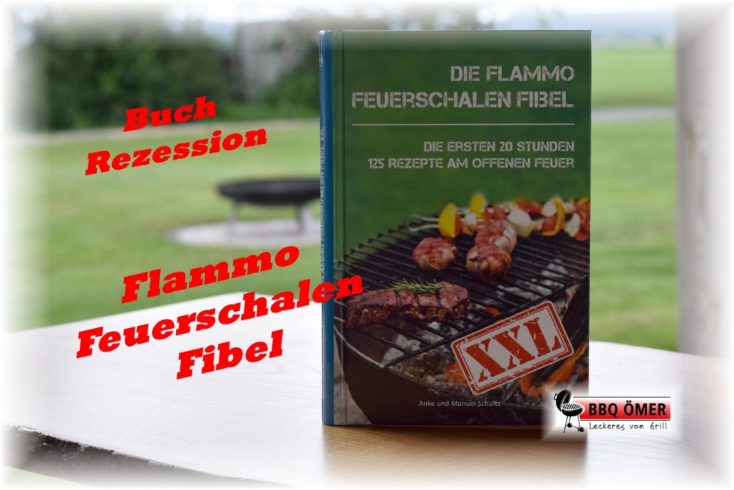 Flammo Feuerschalen Fibel - Das Grillbuch für die Feuerschale 1