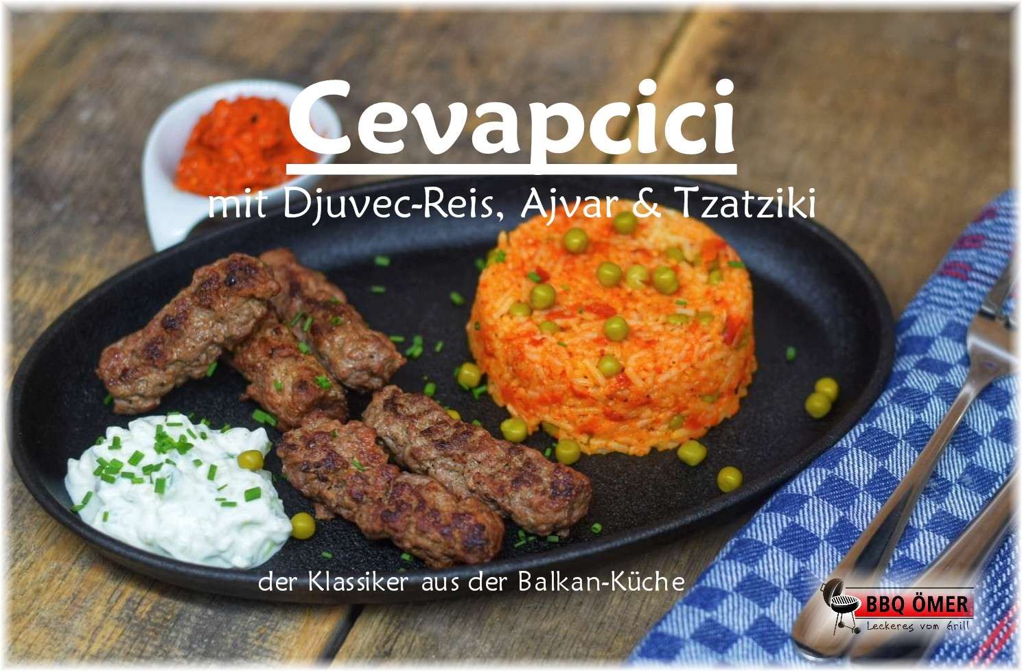 Cevapcici mit Djuvec-Reis, Ajvar und Tzatziki - der Klassiker aus der ...